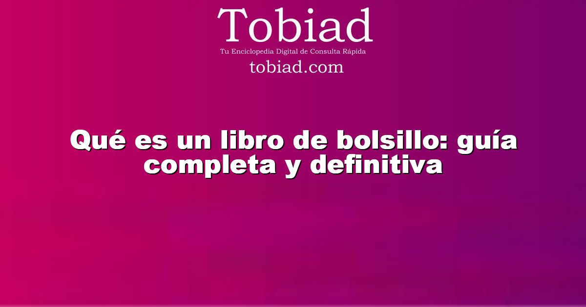 Qué es un libro de bolsillo: guía completa y definitiva