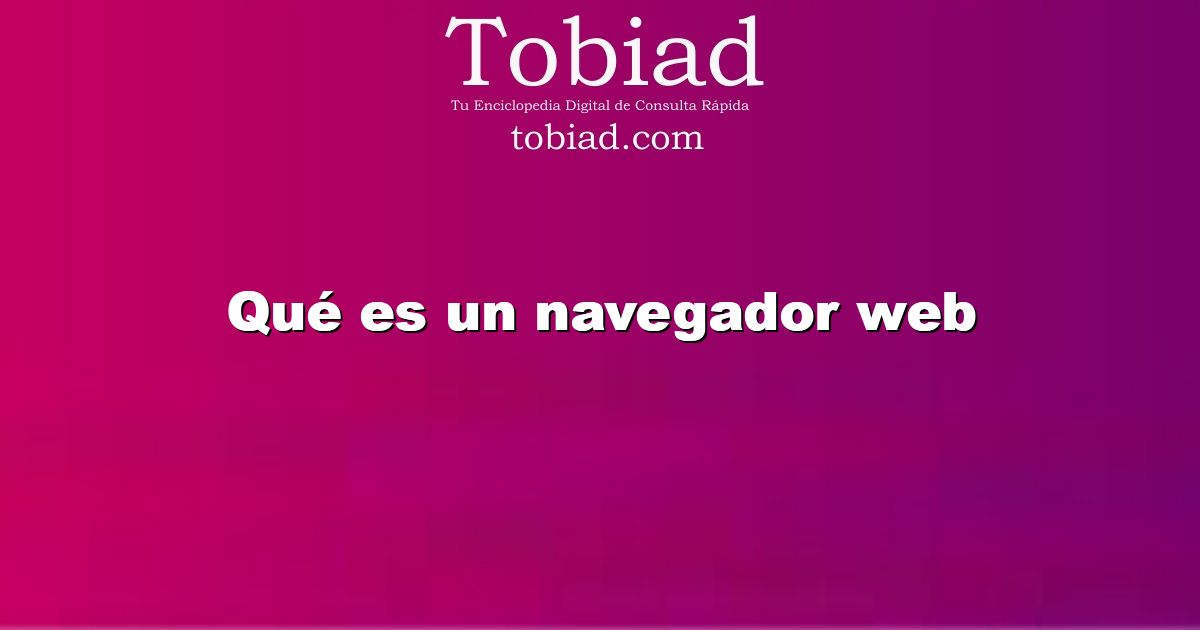  Qué es un navegador web